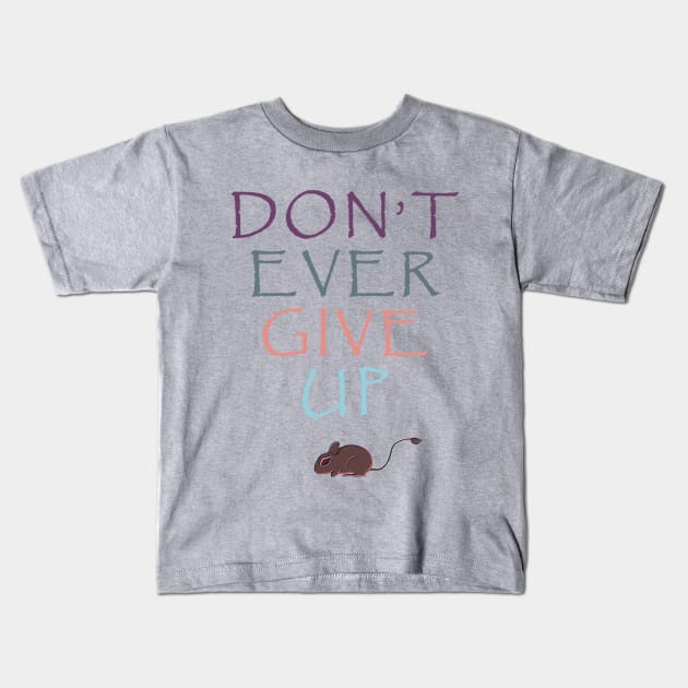 DEGU - Don't Ever Give Up Kids T-Shirt by Mystical_Illusion